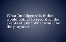 What intelligence would record all the events in life?
